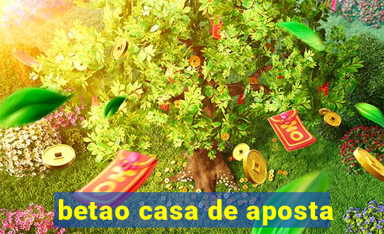 betao casa de aposta